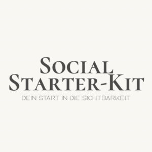 Social Starter Kit – Dein Start in die Sichtbarkeit